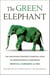 The Green Elephant - The Healthcare Provider's Essential Guide to Understanding and Addressing Medical Cannabis and CBD