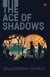 The Ace of Shadows