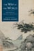 The Way of the World - Readings in Chinese Philosophy
