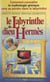 Le labyrinthe du dieu Hermès - Comment connaître la mythologie grecque sans se perdre dans le labyrinthe