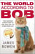 The World According to Bob - The further adventures of one man and his street-wise cat