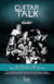 Guitar Talk - Entretiens avec 40 des plus grands guitaristes