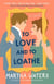To Love and to Loathe - A Novel
