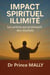 Impact Spirituel Illimité: Les prières qui produisent des Résultats - Transformation Spirituelle et Vie du Royaume, #1