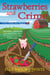 Strawberries and Crime - A Finn Family Farm Mystery