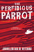 The Perfidious Parrot