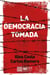 La democracia tomada