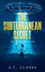 The Subterranean Secret - The First Contact Files, #4