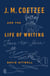 J. M. Coetzee and the Life of Writing - Face-to-face with Time