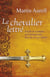 Le Chevalier lettré - Savoir et conduite de l’aristocratie aux XIIe et XIIIe siècles