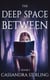 The Deep Space Between - The Space Between, #1