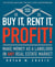 Buy It, Rent It, Profit! (Updated Edition) - Make Money as a Landlord in ANY Real Estate Market