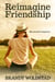 Reimagine Friendship