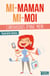 Mi-maman mi-moi - Chroniques d'une mère