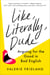 Like, Literally, Dude - Arguing for the Good in Bad English