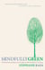 Mindfully Green - A Personal and Spiritual Guide to Whole Earth Thinking