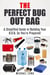 The Perfect Bug Out Bag: A Simplified Guide to Building Your B.O.B. So You're Prepared! - SHTF & Off the Grid