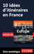 10 Idées d'itinéraires en France