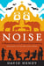 Noise - A Human History of Sound and Listening