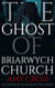 The Ghost of Briarwych Church - The Briarwych Trilogy, #3
