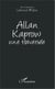 Allan Kaprow une traversée