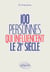 100 personnes qui influencent le 21e siècle - Culture générale. Économie, littérature, philosophie, sport, médias, art et politique