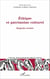 Ethique et patrimoine culturel - Regards croisés