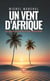 Un vent d’Afrique - Au pays du khat et de l’arachide