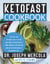 KetoFast Cookbook - Recipes for Intermittent Fasting and Timed Ketogenic Meals from a World-Class Doctor and an Internationally Renowned Chef