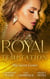 Royal Temptation: Her Secret Crown - The Tycoon Takes a Wife / A Ring to Secure His Crown / Crowned for My Royal Baby