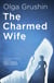 The Charmed Wife - 'Does for fairy tales what Bridgerton has done for Regency England' (Mail on Sunday)