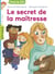 La maîtresse, Tome 02 - Le secret de la maîtresse