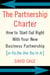 The Partnership Charter - How To Start Out Right With Your New Business Partnership (or Fix The One You're In)