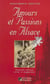 Amours et passions en Alsace