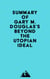 Summary of Gary M. Douglas's Beyond The Utopian Ideal
