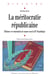 La méritocratie républicaine - Élitisme et scolarisation de masse sous la IIIe République