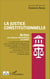 La justice constitutionnelle - Actes du colloque international de l'ANDL