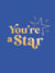 You're a Star - Quotes and Statements to Make You Shine