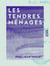 Les Tendres Ménages - Roman