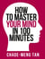 How to Master Your Mind in 100 Minutes - Increase Productivity, Creativity and Happiness