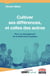 Cultiver ses différences, et celles des autres - Pour un management de la distinction atypique