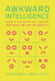 Awkward Intelligence - Where AI Goes Wrong, Why It Matters, and What We Can Do about It