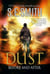 Dust: Before and After - The Dust Series, #1