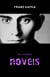 Franz Kafka: The Complete Novels (The Trial, The Castle, Amerika)