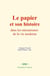 Le papier et son histoire dans les mécanismes de la vie moderne - Récit historique