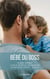 Bébé du boss - Le bébé surprise - La plus heureuse des familles - Un nouveau départ... à trois