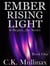 Ember Rising Light (Book One) - It Begins..., #1