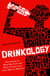 Drinkology - The Science of What We Drink and What It Does to Us, from Milks to Martinis