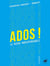 ADOS ! - Le guide indispensable
