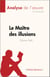 Le Maître des illusions de Donna Tartt (Analyse de l'œuvre) - Résumé complet et analyse détaillée de l'œuvre